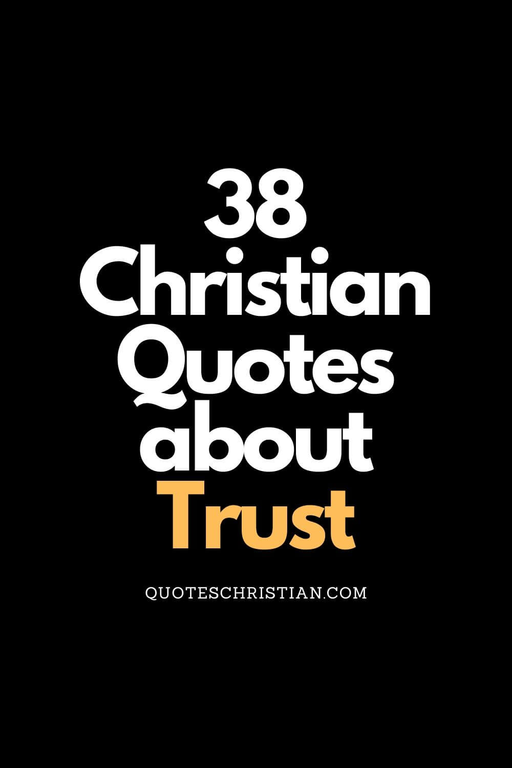 Be inspired by these uplifting Christian quotes about trust.