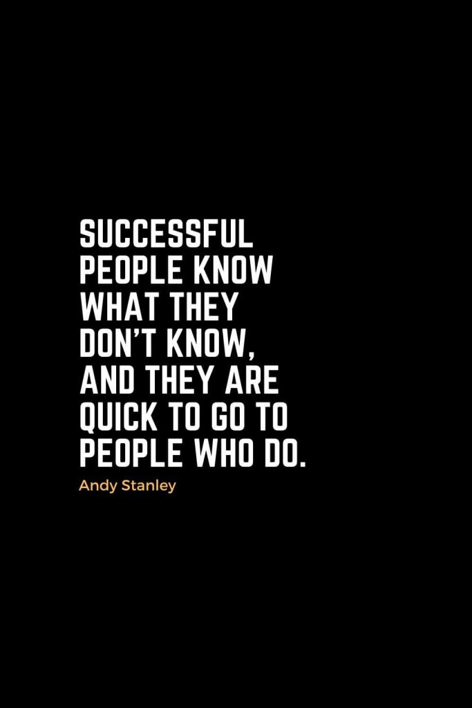 Motivational Christian Quotes (37): Successful people know what they don’t know, and they are quick to go to people who do. - Andy Stanley