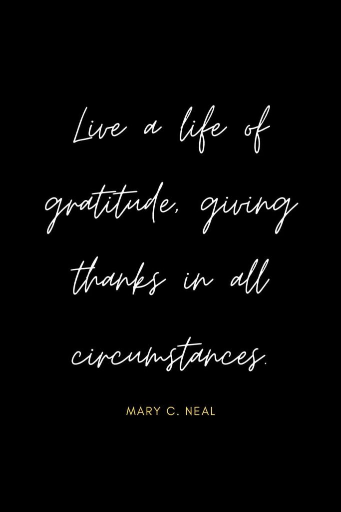 Blessing Quotes (17): Live a life of gratitude, giving thanks in all circumstances.