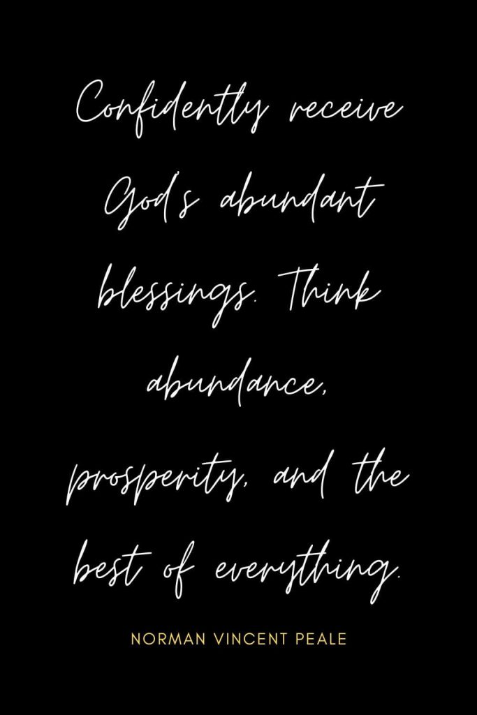 Blessing Quotes (19): Confidently receive God's abundant blessings. Think abundance, prosperity, and the best of everything.