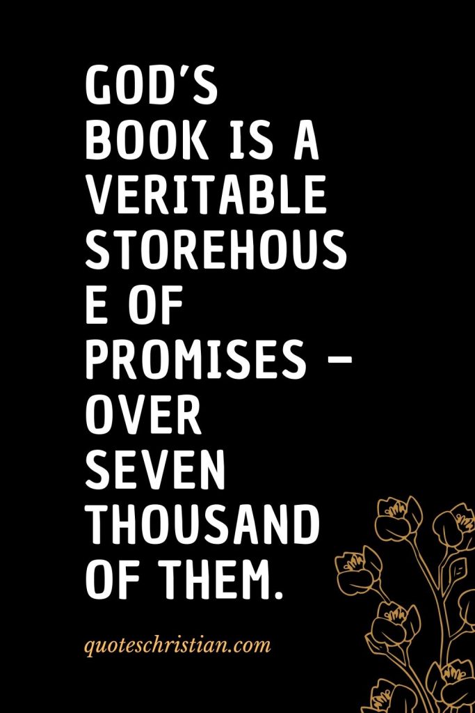 Quotes about the Bible (13): God's Book is a veritable storehouse of promises - over seven thousand of them.