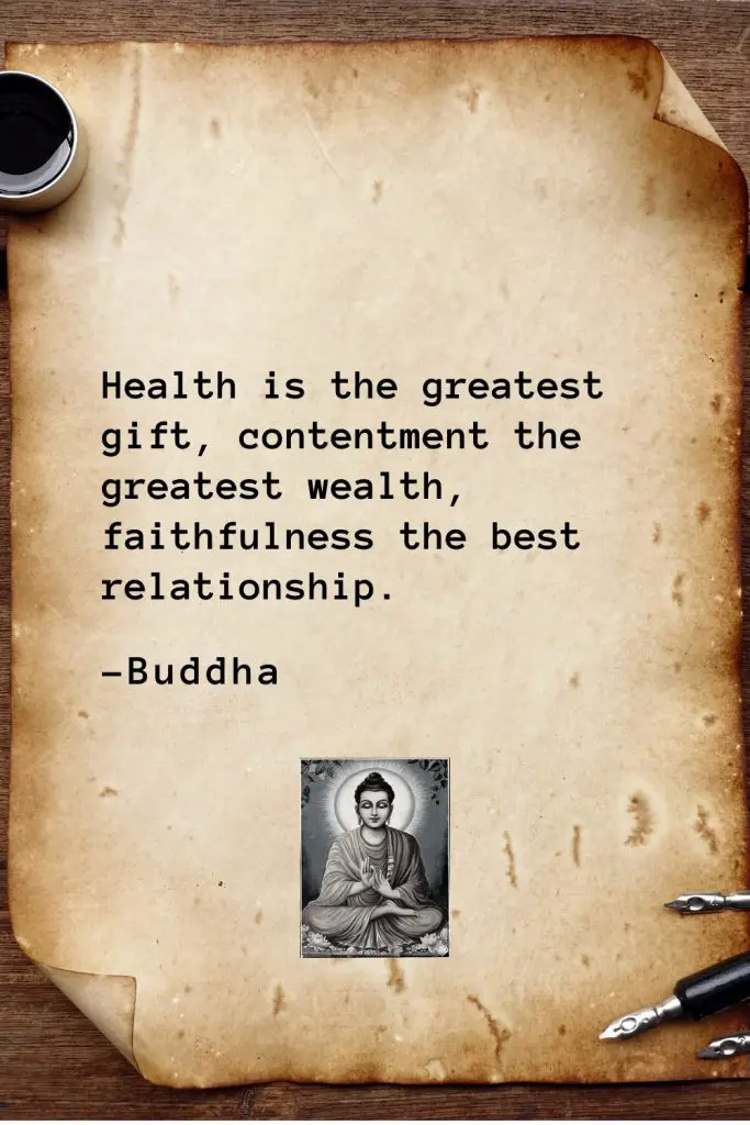 Buddha Quotes (12): Health is the greatest gift, contentment the greatest wealth, faithfulness the best relationship.