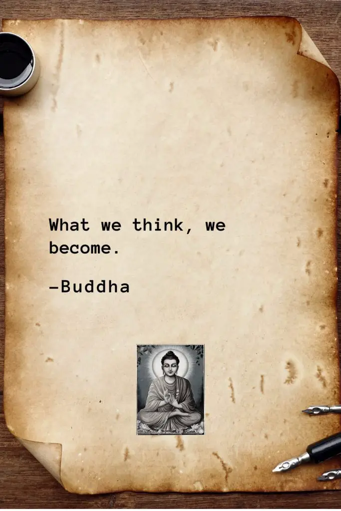 Buddha Quotes (49): What we think, we become.