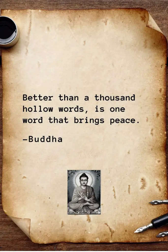 Buddha Quotes (5): Better than a thousand hollow words, is one word that brings peace.