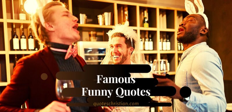 Famous Funny Quotes