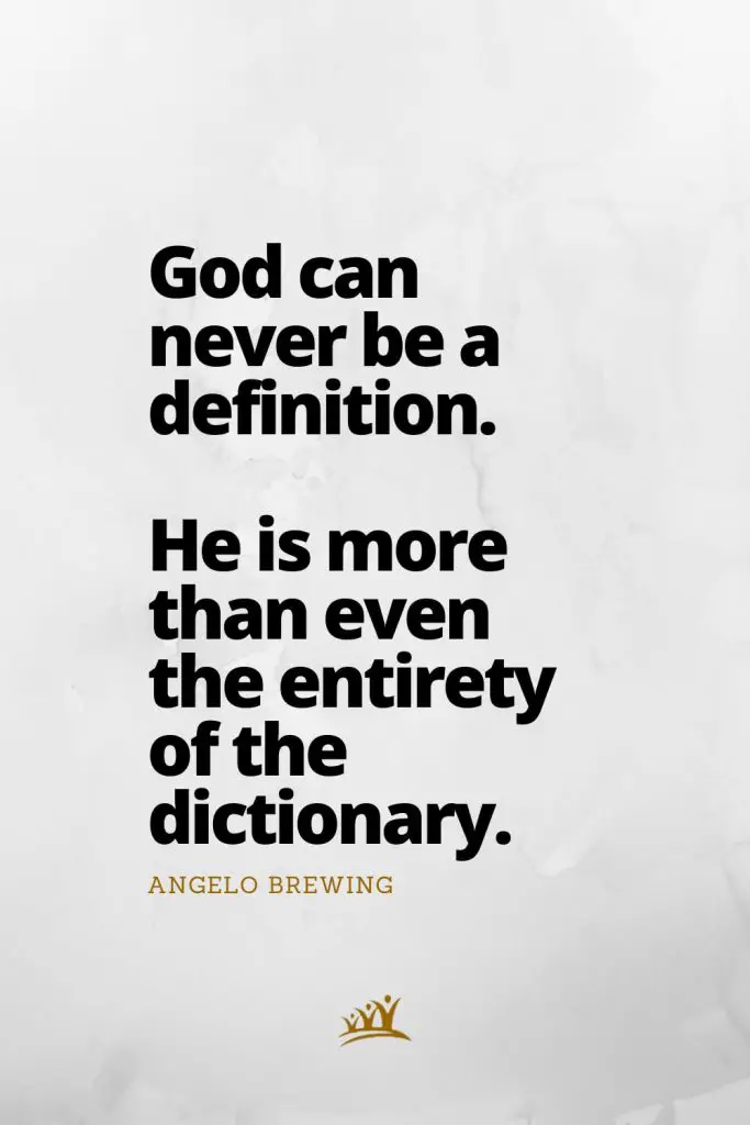 God Quotes (1): God can never be a definition. He is more than even the entirety of the dictionary. – Terri Guillemets