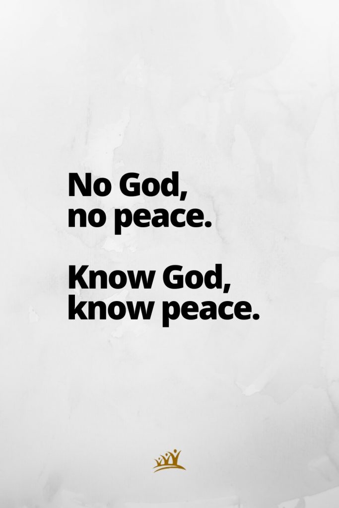 God Quotes (3): No God, no peace. Know God, know peace.