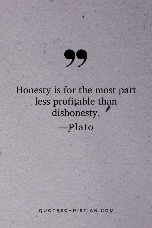 Quotes By Plato: Honesty is for the most part less profitable than dishonesty.