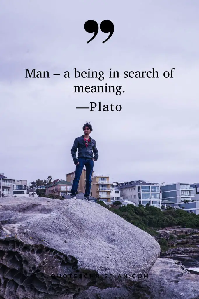 Quotes By Plato: Man – a being in search of meaning.