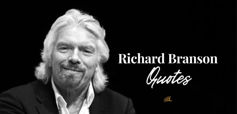 Richard Branson Quotes on Business, Life, and Success