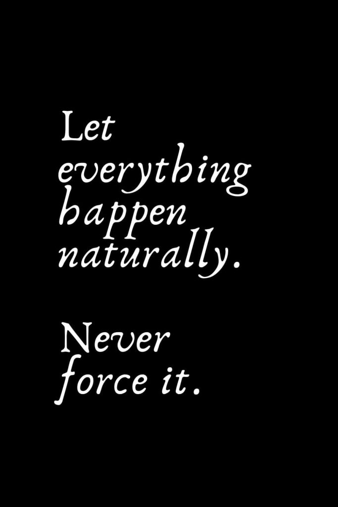 Romantic Words (104): Let everything happen naturally. Never force it.
