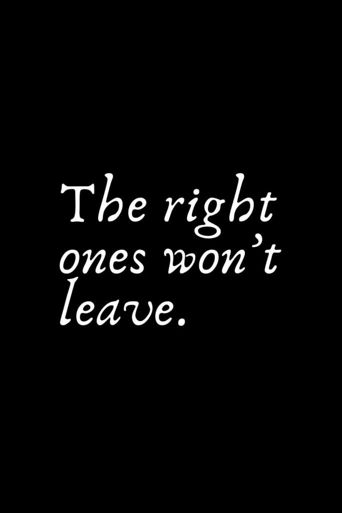 Romantic Words (121): The right ones won’t leave.