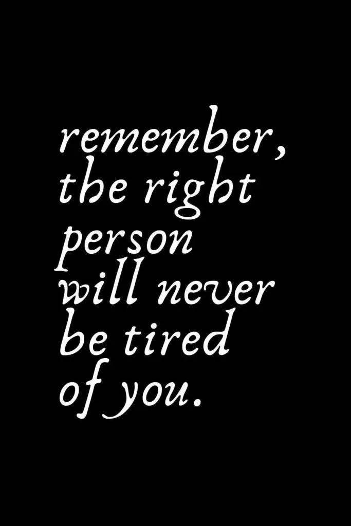 Romantic Words (24): remember, the right person will never be tired of you.