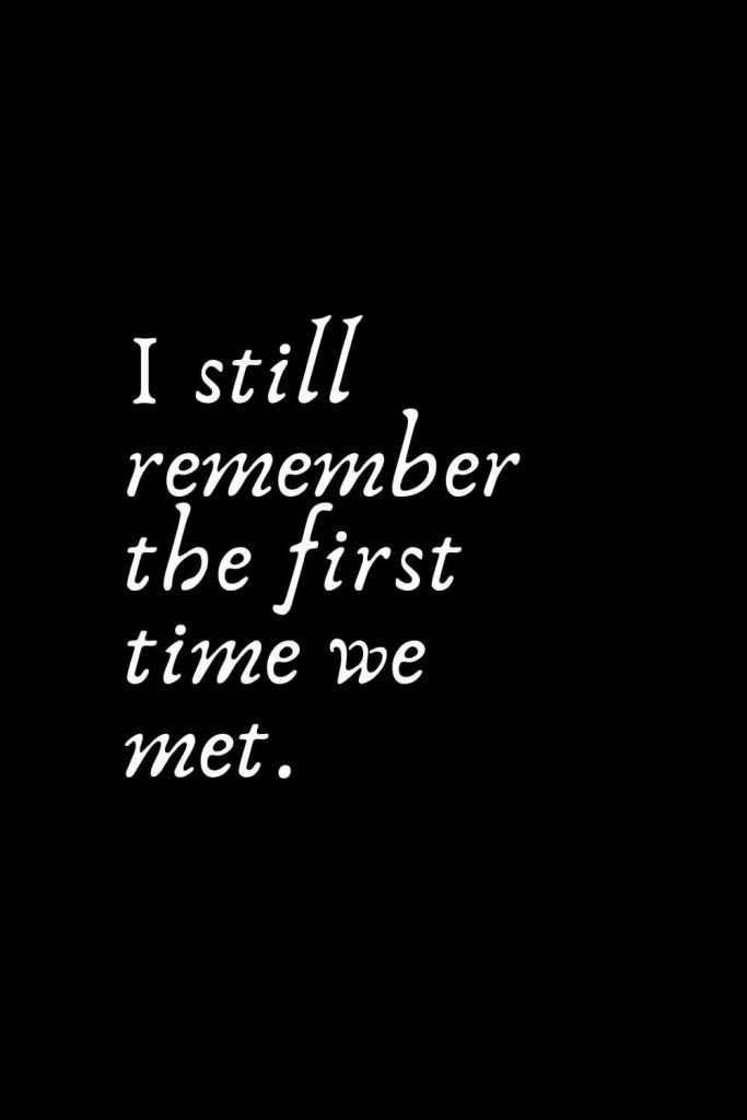Romantic Words (32): I still remember the first time we met.