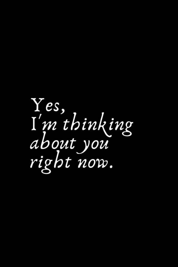 Romantic Words (38): Yes, I'm thinking about you right now.