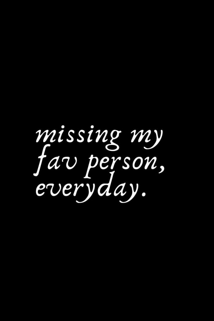 Romantic Words (89): missing my fav person, everyday.