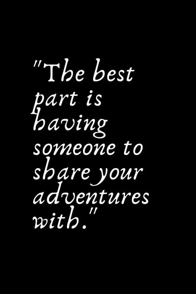 Romantic Words (99): "The best part is having someone to share your adventures with." — Midnight Sun.