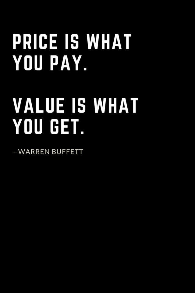 Warren Buffett Quotes (24): Price is what you pay. Value is what you get.