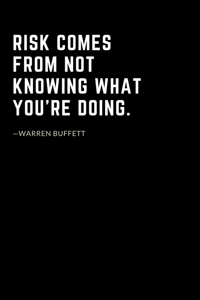 Warren Buffett Quotes (25): Risk comes from not knowing what you’re doing.