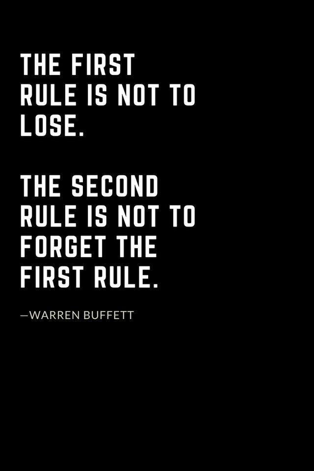 Warren Buffett Quotes (31): The first rule is not to lose. The second rule is not to forget the first rule.