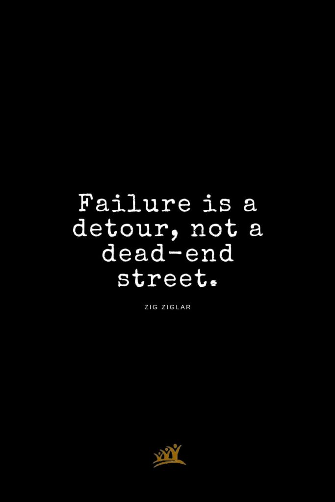 Zig Ziglar Quotes (7): Failure is a detour, not a dead-end street.
