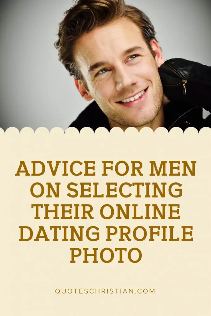 Advice For Men On Selecting Their Online Dating Profile Photo