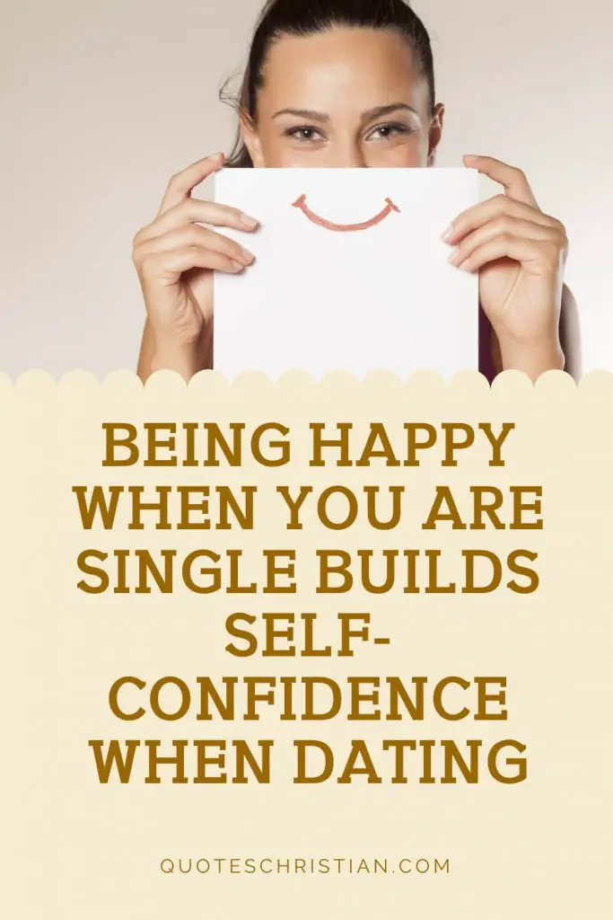 Being Happy When You Are Single Builds Self Confidence When Dating