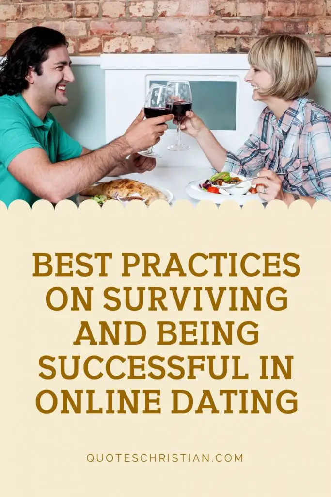 Best Practices On Surviving And Being Successful In Online Dating