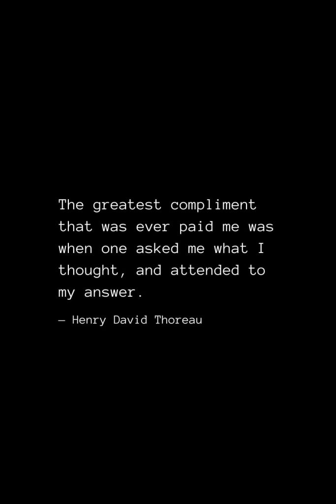 The finest workers in stone are not copper or steel tools, but the gentle touches of air and water working at their leisure with a liberal allowance of time. — Henry David Thoreau