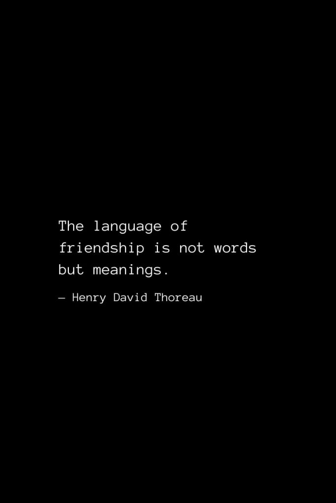 The greatest compliment that was ever paid me was when one asked me what I thought, and attended to my answer. — Henry David Thoreau