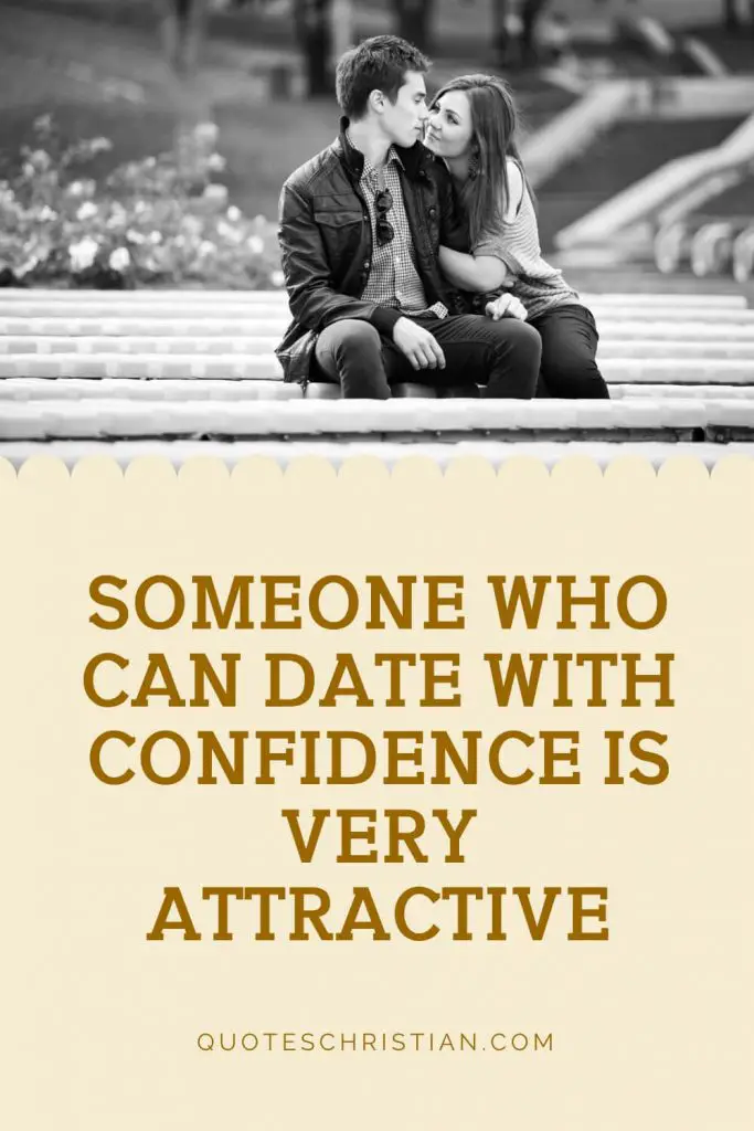 Someone Who Can Date With Confidence Is Very Attractive
