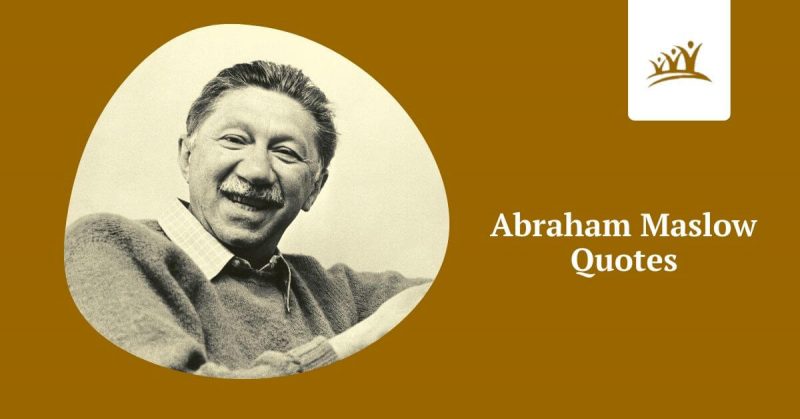 Top 10 Abraham Maslow Quotes