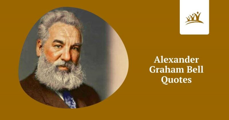 Alexander Graham Bell Quotes